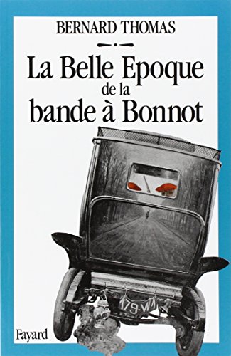 Beispielbild fr La Belle Epoque de la bande  Bonnot zum Verkauf von Ammareal