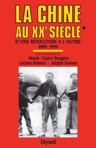 9782213023632: La Chine au XXe sicle: D'une rvolution  l'autre (1895-1949)