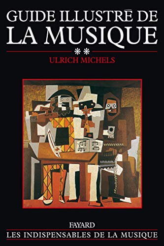 Stock image for Guide illustr de la musique tome 2: Histoire de la musique du XVIIe si cle  nos jours for sale by ThriftBooks-Dallas