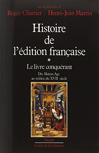 Beispielbild fr Histoire de l'dition franaise, tome 1 : Le Livre conqurant zum Verkauf von medimops