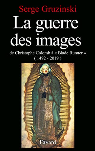 9782213024509: La Guerre des images: De Christophe Colomb  Blade Runner (1492-2019)