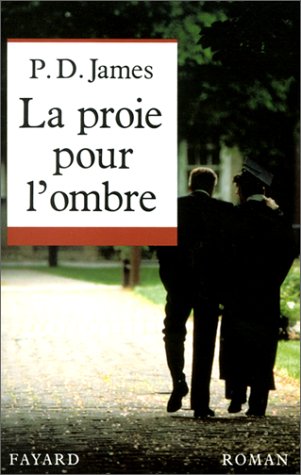 La Proie pour l'ombre (9782213024592) by James, P.-D.; Rosenbaum, Lisa