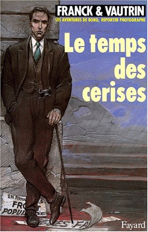 Imagen de archivo de Les Aventures De Boro, Reporter Photographe. Vol. 2. Le Temps Des Cerises a la venta por RECYCLIVRE