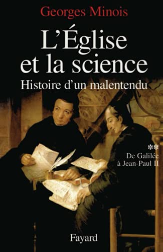 Imagen de archivo de L'eglise Et La Science : Histoire D'un Malentendu. Vol. 2. De Galile  Jean-paul Ii a la venta por RECYCLIVRE