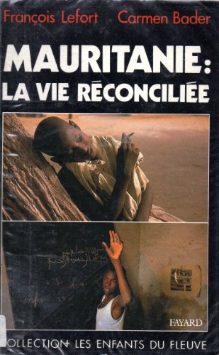 Stock image for Mauritanie: la vie rconcilie for sale by A TOUT LIVRE