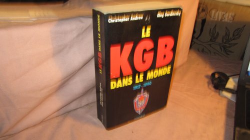 Beispielbild fr Le KGB dans le monde : 1917-1990 zum Verkauf von Ammareal