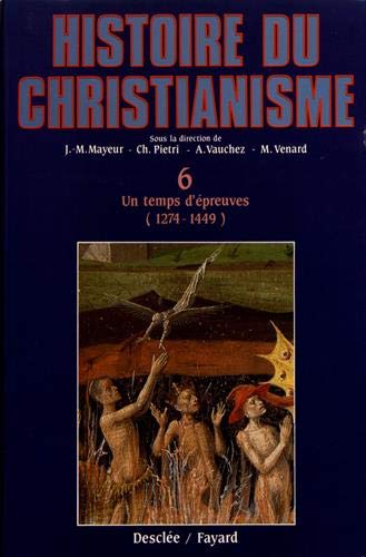 9782213026282: N06 Temps d'preuve: Tome 6, Un temps d'preuve (1274-1449) (HISTOIRE DU CHRISTIANISME)