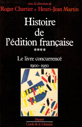 Beispielbild fr Histoire de l'dition franaise: Le livre concurrenc (1900-1950) zum Verkauf von Gallix