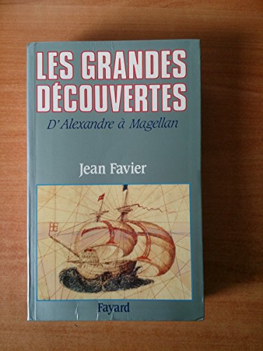 Les Grandes Découvertes d'Alexandre à Magellan.