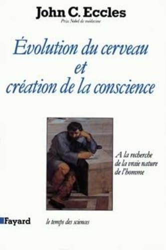 9782213026923: Evolution du cerveau et cration de conscience: A la recherche de la vraie nature de l'homme