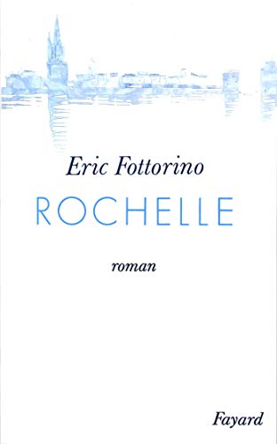 Imagen de archivo de Rochelle [Paperback] Fottorino, Eric a la venta por LIVREAUTRESORSAS