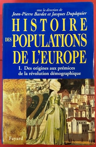 9782213028255: Histoire des populations de l'Europe Tome 1: I) Des origines aux prmices de la rvolution dmographique