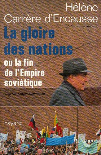 Beispielbild fr LA GLOIRE DES NATIONS ou la Fin de l'empire sovitique zum Verkauf von Librairie Th  la page