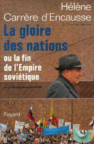 Imagen de archivo de LA GLOIRE DES NATIONS ou la Fin de l'empire soviétique a la venta por Librairie Thé à la page