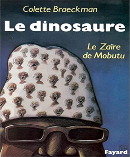Beispielbild fr Le Dinosaure : Le Zare De Mobutu zum Verkauf von RECYCLIVRE