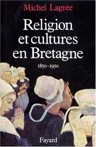 9782213029245: Religion et cultures en Bretagne 1850-1950