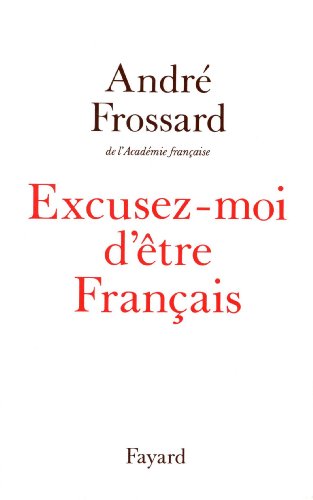 Imagen de archivo de Excusez-moi d'être Français a la venta por Librairie Thé à la page