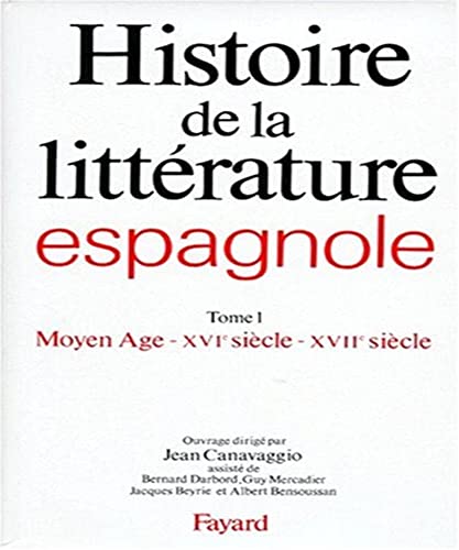 Beispielbild fr Histoire de la littrature espagnole : Tome 1 - Moyen Age - XVIme sicle - XVIIme sicle zum Verkauf von Ammareal
