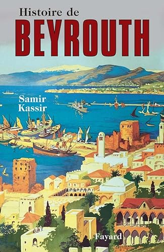 Stock image for Histoire de Beyrouth for sale by Ammareal