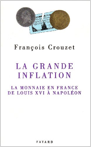La Grande inflation: La monnaie en France de Louis XVI Ã NapolÃ on (Esprit de la CitÃ ) (French E...