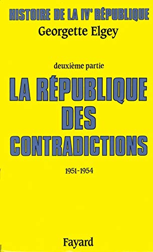9782213030241: Histoire de la IVe Rpublique: La Rpublique des contradictions (1951-1954)