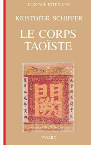 Le Corps taoÃ¯ste: Corps physique - corps social (9782213030258) by Schipper, Kristofer