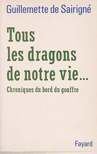 Beispielbild fr Tous les dragons de notre vie : Chroniques du bord du gouffre zum Verkauf von Librairie Th  la page