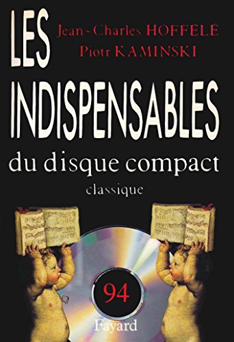 9782213031293: Guide des indispensables du disque compact: Classique (Collection: Les Indispensables de la musique, 94)
