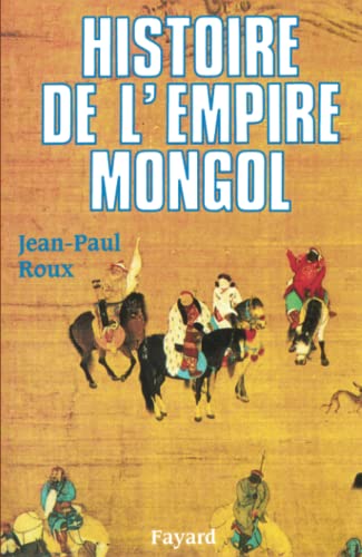 Stock image for Histoire de l'Empire mongol for sale by Chapitre.com : livres et presse ancienne