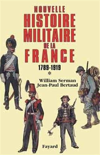 9782213031682: Nouvelle histoire militaire de la France, 1789-1919 tome 1