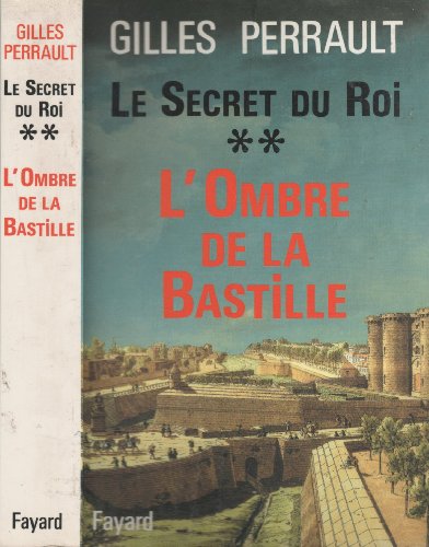 9782213031835: Le secret du roi: Tome 2, L'Ombre de la Bastille