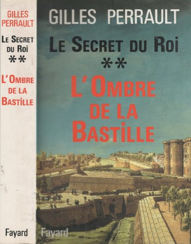 9782213031835: Le Secret du Roi: L'Ombre de la Bastille