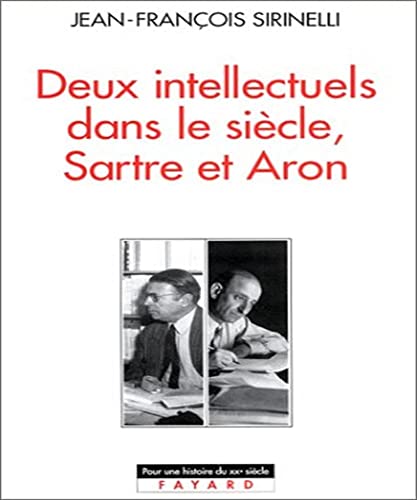Stock image for Deux intellectuels dans le siecle, Sartre et Aron (Pour une histoire du XXe siecle) (French Edition) for sale by Better World Books Ltd