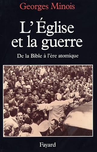 9782213592121: L'Eglise et la guerre: De la Bible  l're atomique