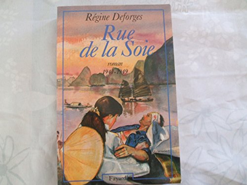 Imagen de archivo de La Rue de la soie, 1947-1949: Roman (French Edition) a la venta por Better World Books