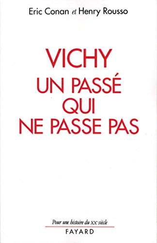 9782213592374: Vichy, un passe qui ne passe pas (Pour une histoire du XXe sicle)