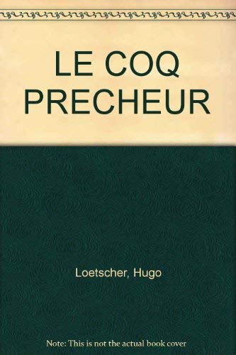 Le Coq prêcheur - Loetscher, H.