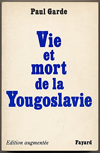 Stock image for Vie et mort de la Yougoslavie for sale by AwesomeBooks
