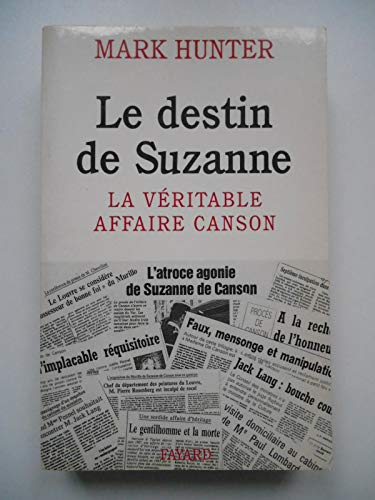 Le Destin de Suzanne: La vÃ©ritable affaire Canson (9782213592633) by Hunter, Mark