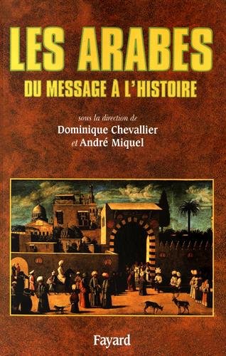 Stock image for Les Arabes : Du message à l'histoire for sale by Ammareal
