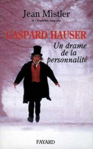 Stock image for GASPARD HAUSER - UN DRAME DE LA PERSONNALITE for sale by Ammareal