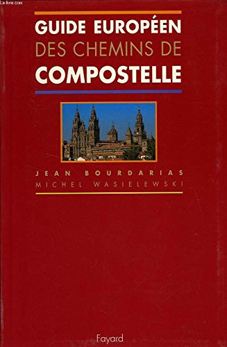 Guide europeen des Chemins de Compostelle.