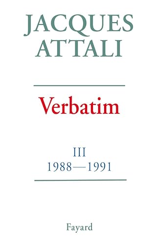 Verbatim: Chronique des annÃ©es 1988-1991 (Documents) (French Edition) (9782213594248) by Attali, Jacques