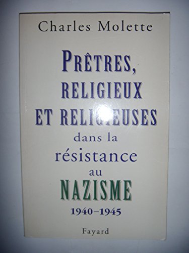 Prêtres, religieux et religieuses dans la résistance au nazisme, 1940-1945 : Essai de typologie