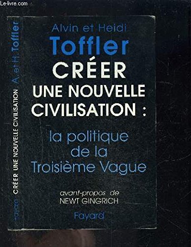 Stock image for Crer Une Nouvelle Civilisation : La Politique De La Troisime Vague for sale by RECYCLIVRE
