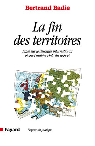 Beispielbild fr La fin des territoires : essai sur le dsordre international et sur l'utilit sociale du respect zum Verkauf von medimops