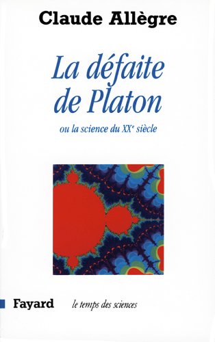 Imagen de archivo de La Dfaite de Platon ou la science du XXe sicle a la venta por Librairie Th  la page