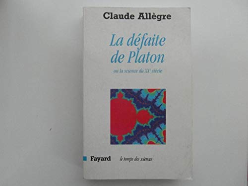 Stock image for La Dfaite de Platon ou la science du XXe sicle for sale by Librairie Th  la page