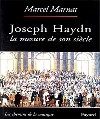 Joseph Haydn: La mesure de son siÃ¨cle (9782213595542) by Marnat, Marcel