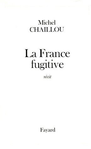 Beispielbild fr La France fugitive: R cit zum Verkauf von WorldofBooks
